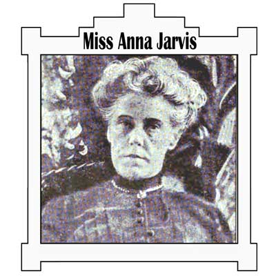 Anna Jarvis - Mother's Day